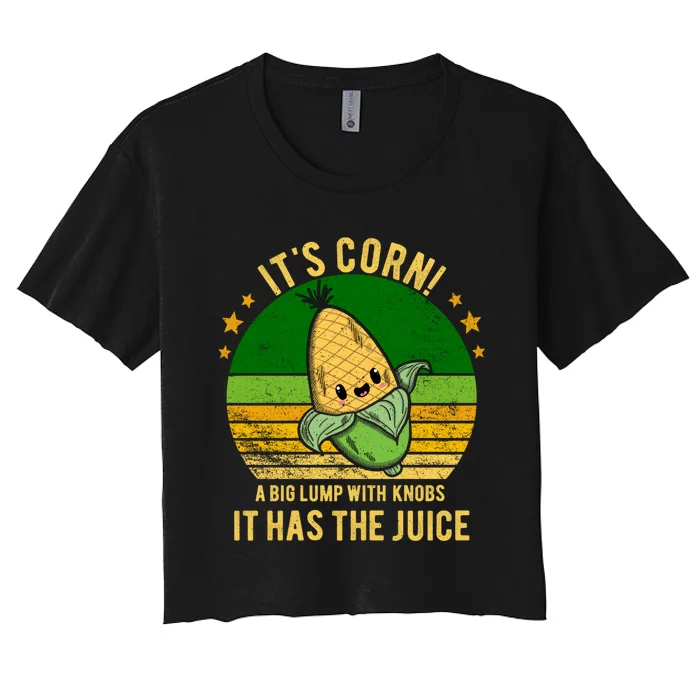 Its Corn Tiktok Song Shirt It’s Corn It Has The Juice Women's Crop Top Tee