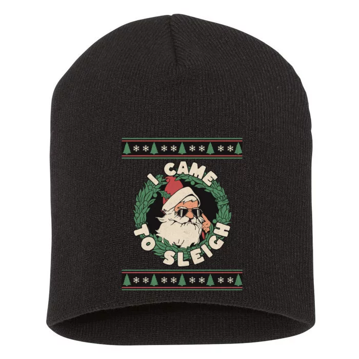 I Came To Sleigh Funny Christmas Ugly Sweater Retro Santa Short Acrylic Beanie