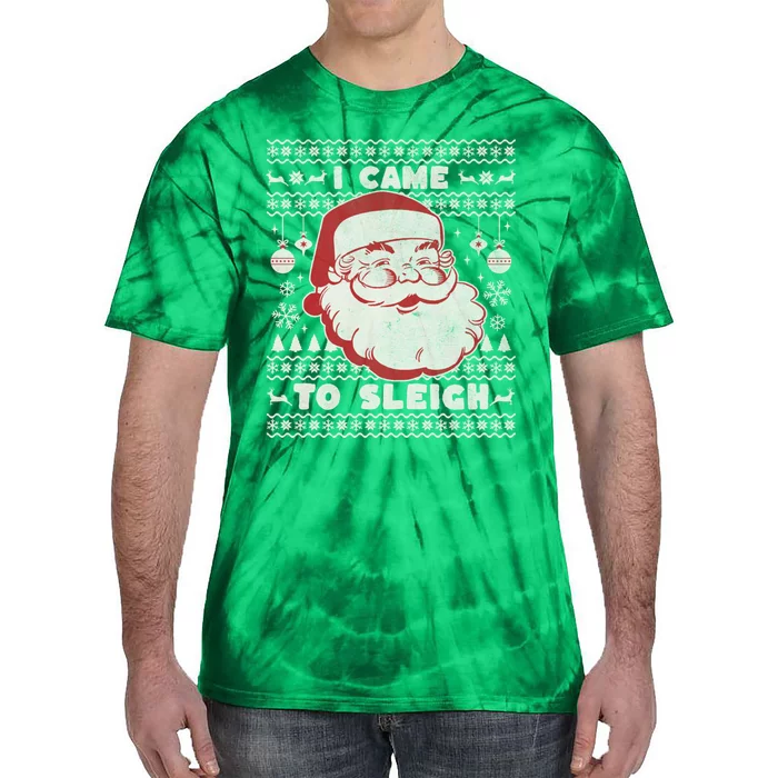 I Came To Sleigh Funny Christmas Ugly Sweater Retro Santa Tie-Dye T-Shirt