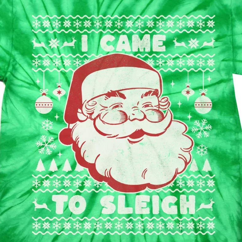 I Came To Sleigh Funny Christmas Ugly Sweater Retro Santa Tie-Dye T-Shirt