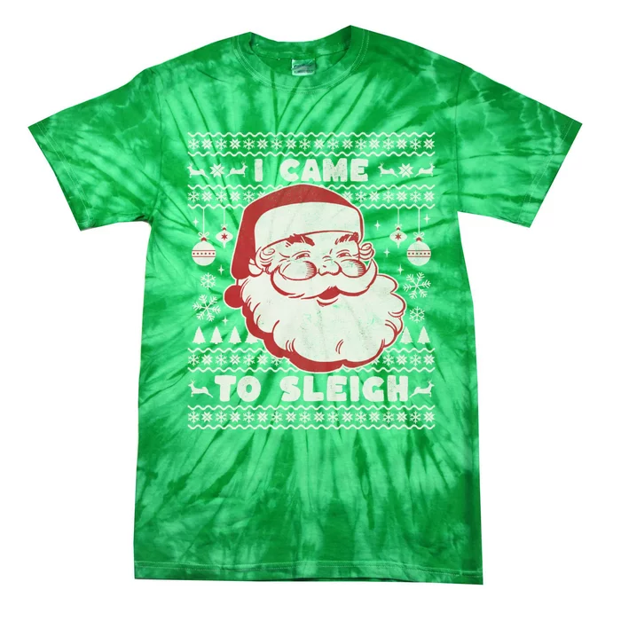 I Came To Sleigh Funny Christmas Ugly Sweater Retro Santa Tie-Dye T-Shirt