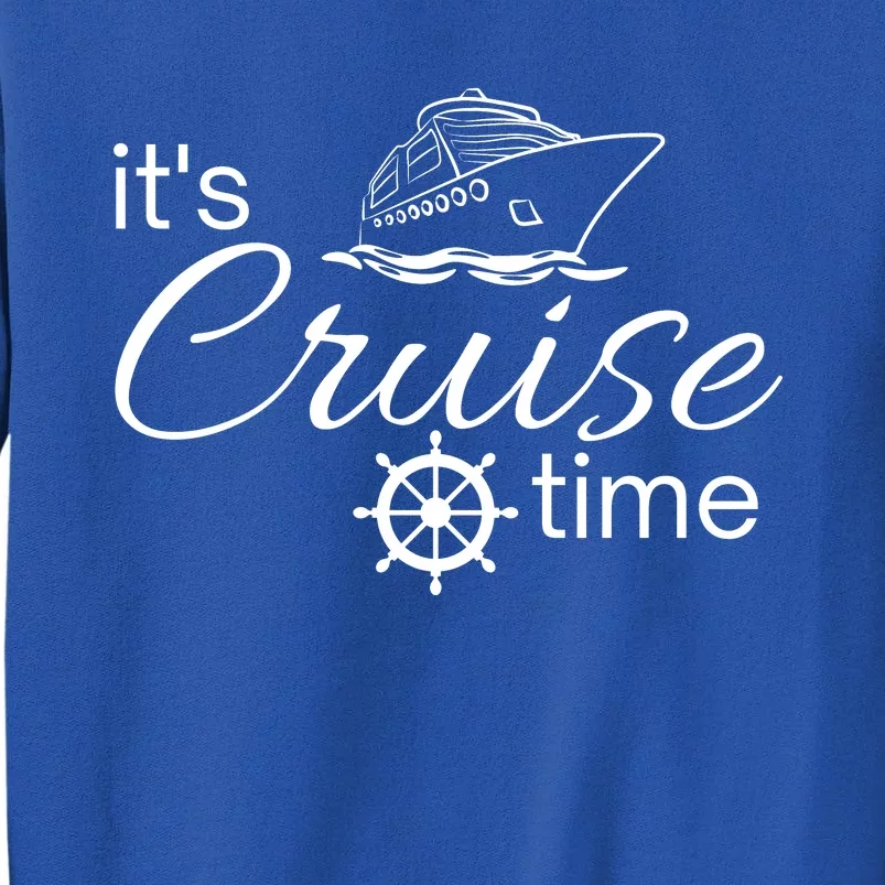 It’S Cruise Time Cruise Vacation Tall Sweatshirt