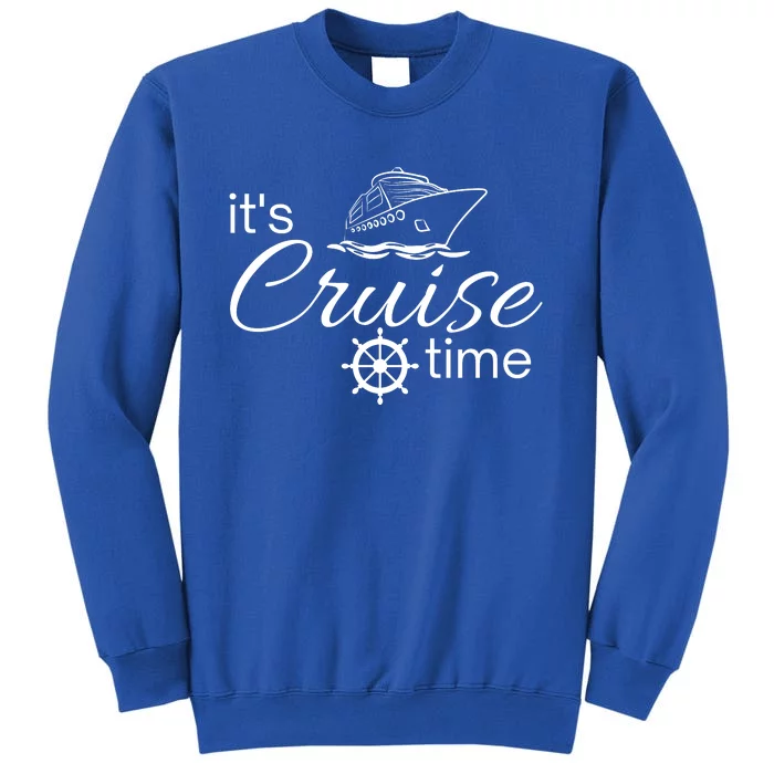 It’S Cruise Time Cruise Vacation Tall Sweatshirt