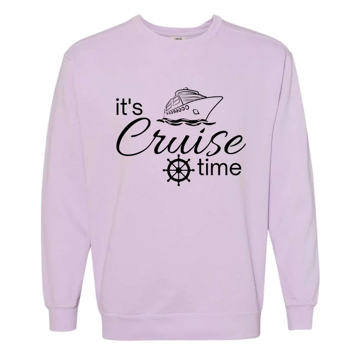 It’S Cruise Time Cruise Vacation Garment-Dyed Sweatshirt