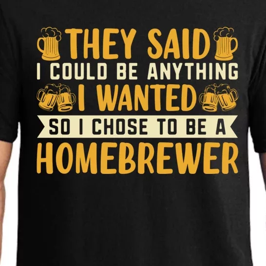 I Chose To Be A Homebrewer Beer Brewing Homebrewing Meaningful Gift Pajama Set