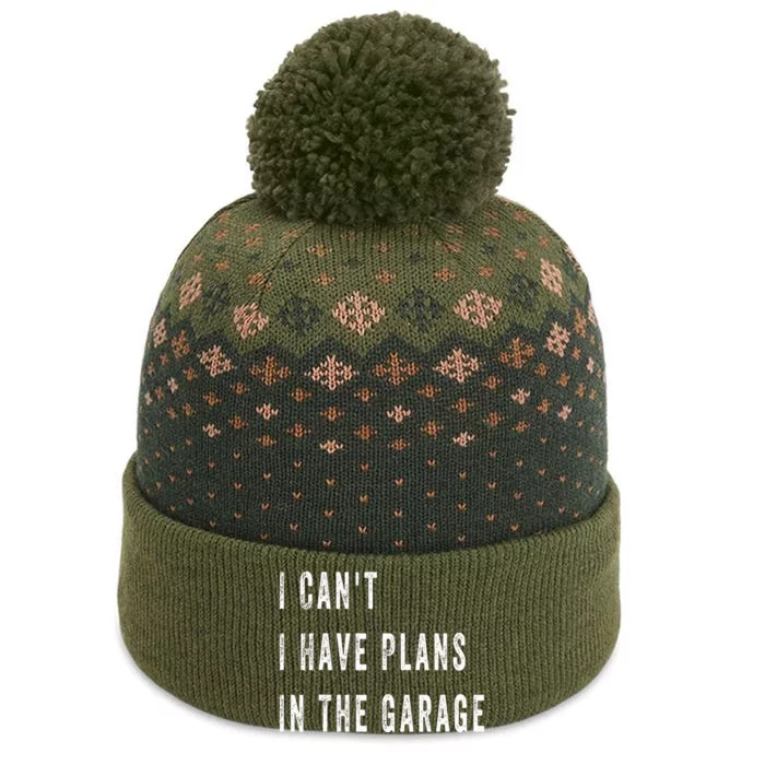 I Can t I Have Plans In The Garage The Baniff Cuffed Pom Beanie