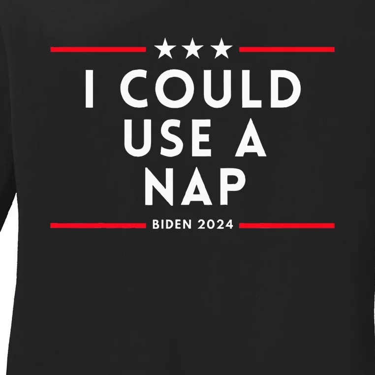 I Could Use A Nap 2024 Election Presidential Debate Ladies Long Sleeve Shirt