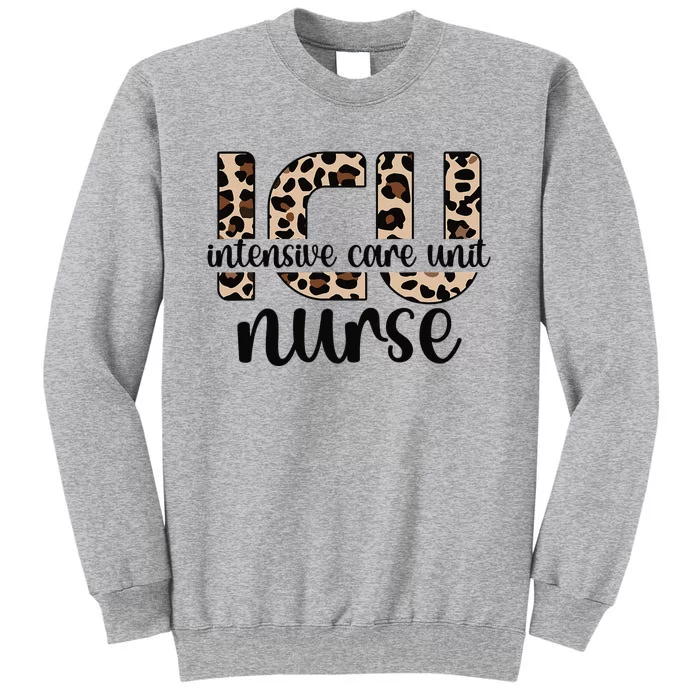 Intensive Care Unit Nurse ICU Nurse Appreciation Tall Sweatshirt