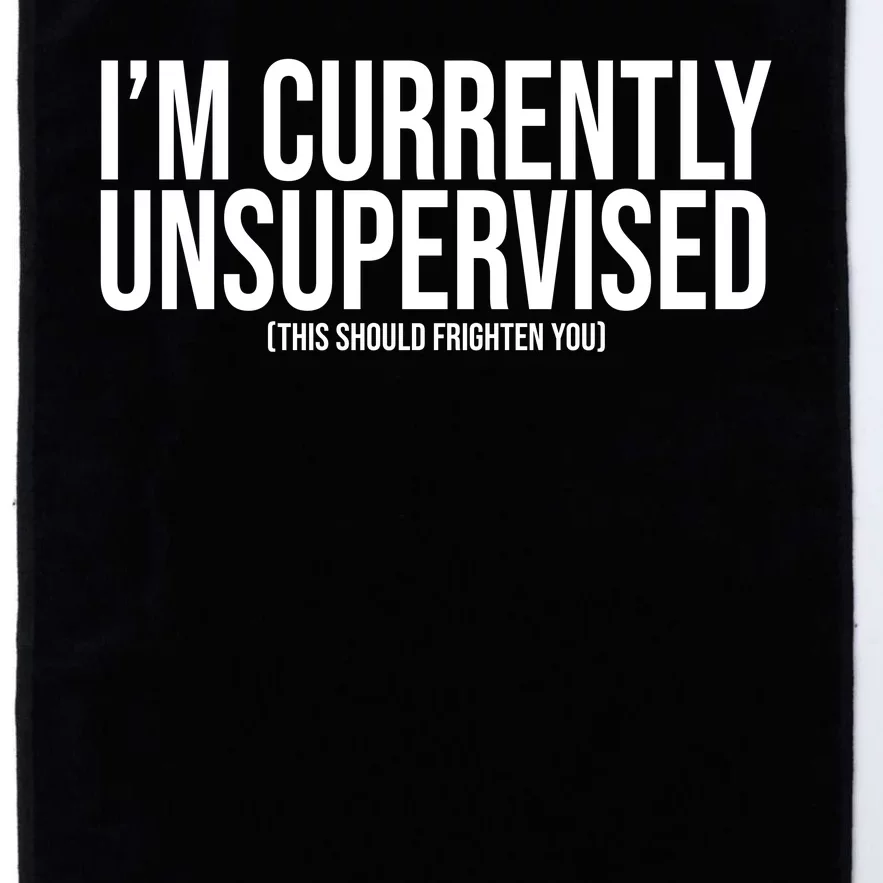 Im Currently Unsupervised This Should Frighten You Funny Platinum Collection Golf Towel