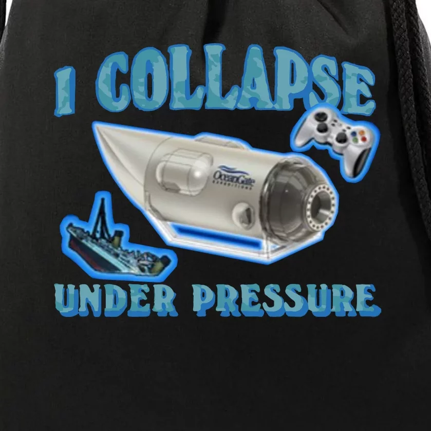 I Collapse Under Pressure Oceangate Drawstring Bag