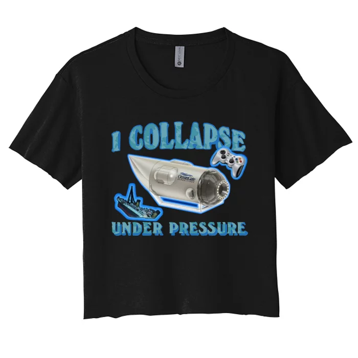 I Collapse Under Pressure Oceangate Women's Crop Top Tee