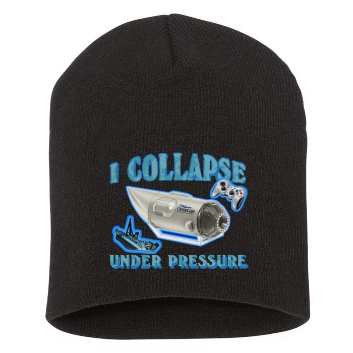 I Collapse Under Pressure Oceangate Short Acrylic Beanie