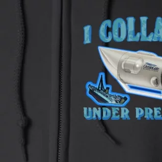 I Collapse Under Pressure Oceangate Full Zip Hoodie