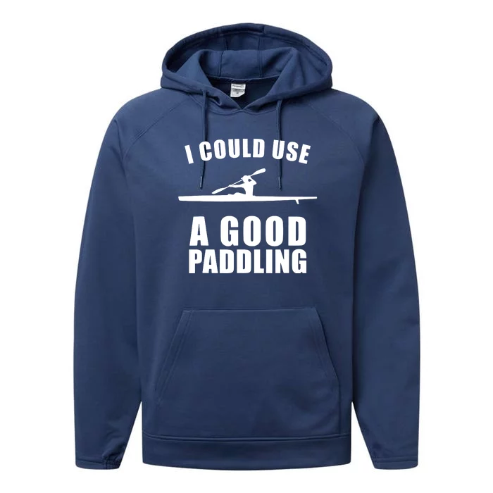 I Could Use A Good Paddling Funny Kayak Performance Fleece Hoodie