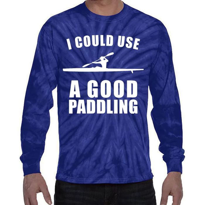 I Could Use A Good Paddling Funny Kayak Tie-Dye Long Sleeve Shirt