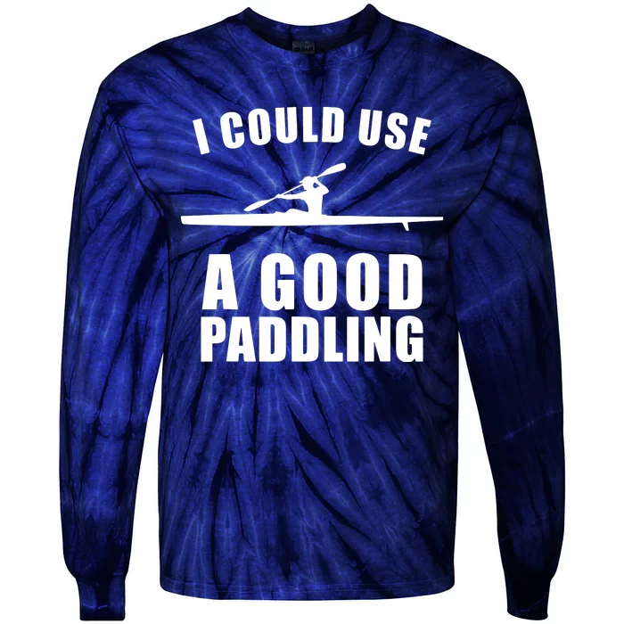 I Could Use A Good Paddling Funny Kayak Tie-Dye Long Sleeve Shirt