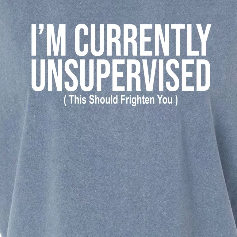 Im Currently Unsupervised This Should Frighten You Funny Garment-Dyed Women's Muscle Tee