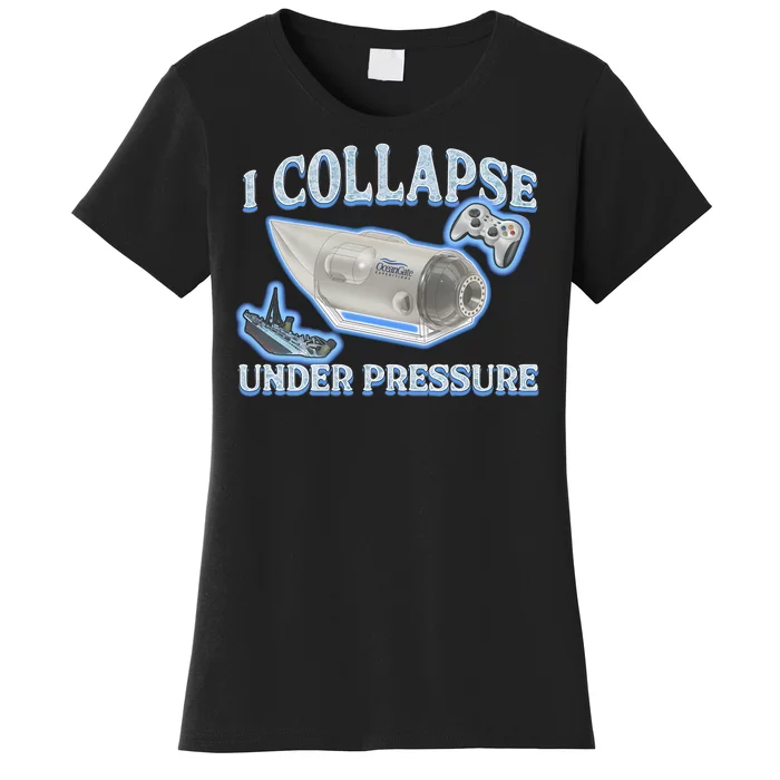 I Collapse Under Pressure Women's T-Shirt