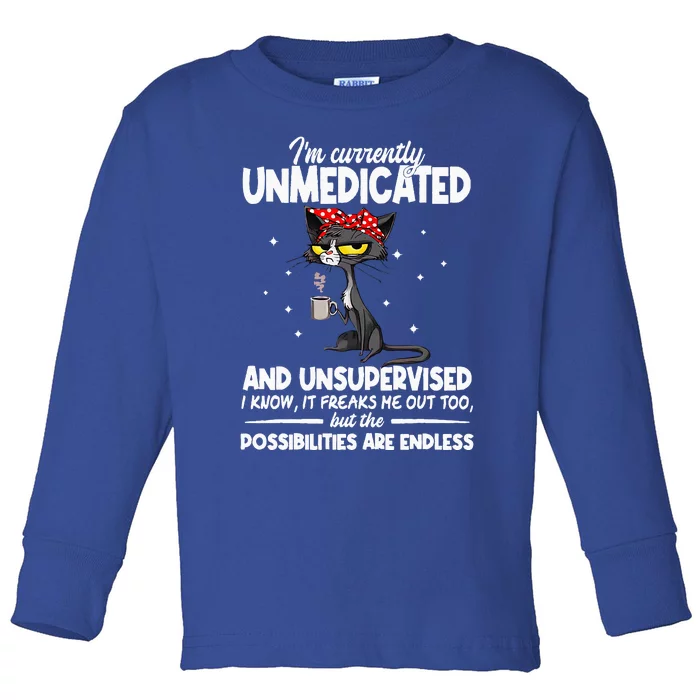 Im Currently Unmedicated And Unsupervised Cat Lover Toddler Long Sleeve Shirt