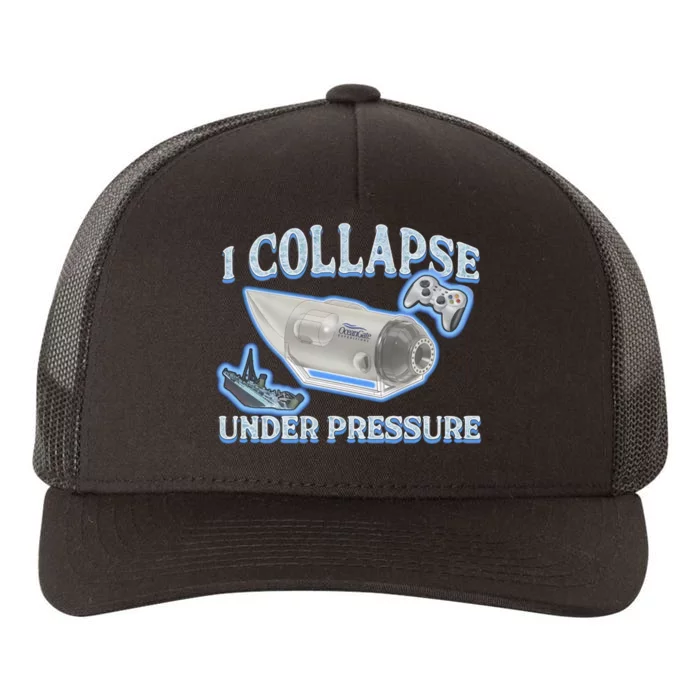 I Collapse Under Pressure Yupoong Adult 5-Panel Trucker Hat