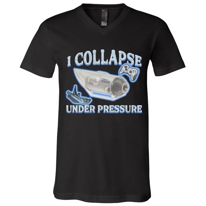 I Collapse Under Pressure V-Neck T-Shirt