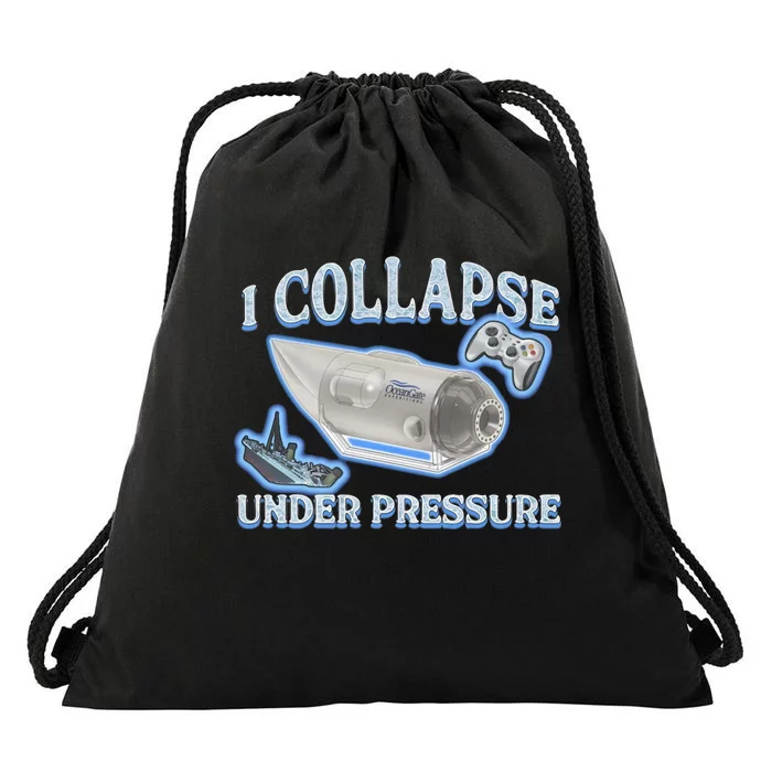 I Collapse Under Pressure Drawstring Bag