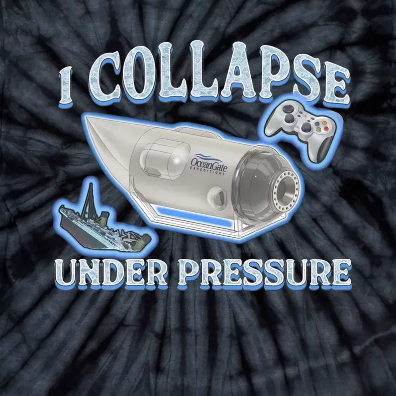 I Collapse Under Pressure Tie-Dye T-Shirt