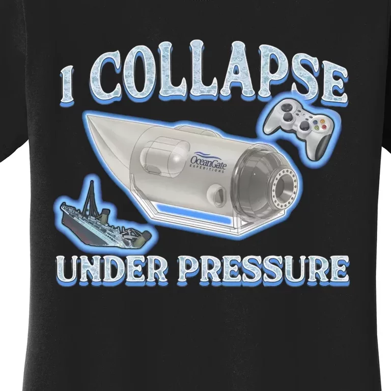 I Collapse Under Pressure Women's T-Shirt