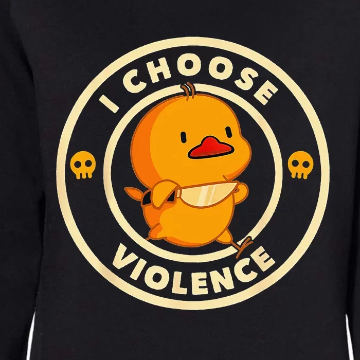 I Choose Violence Duck Lover Sarcasm Humor Womens California Wash Sweatshirt