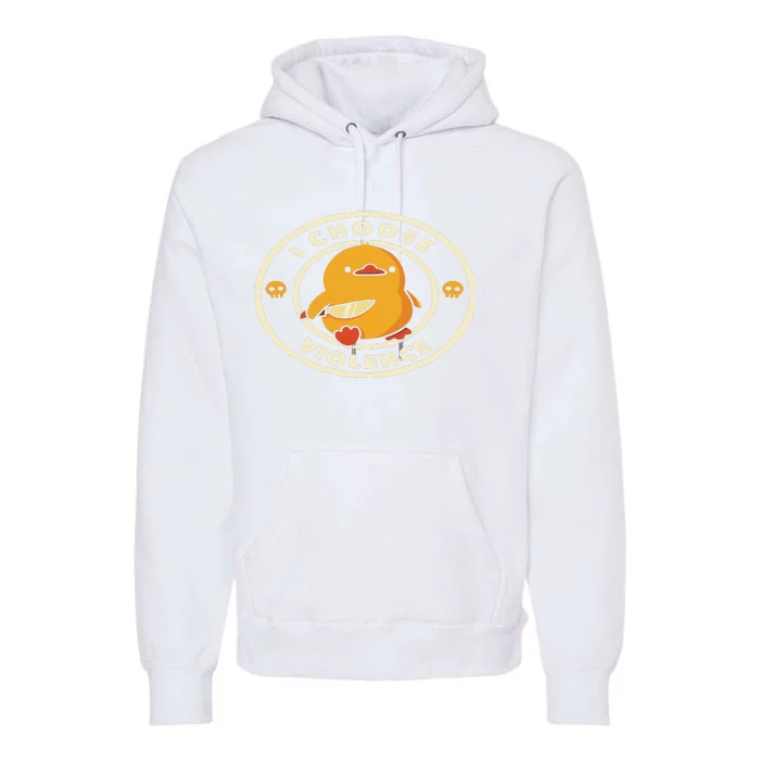 I Choose Violent Funny Duck Premium Hoodie