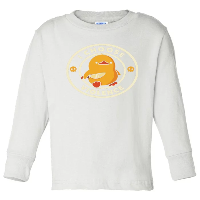 I Choose Violent Funny Duck Toddler Long Sleeve Shirt