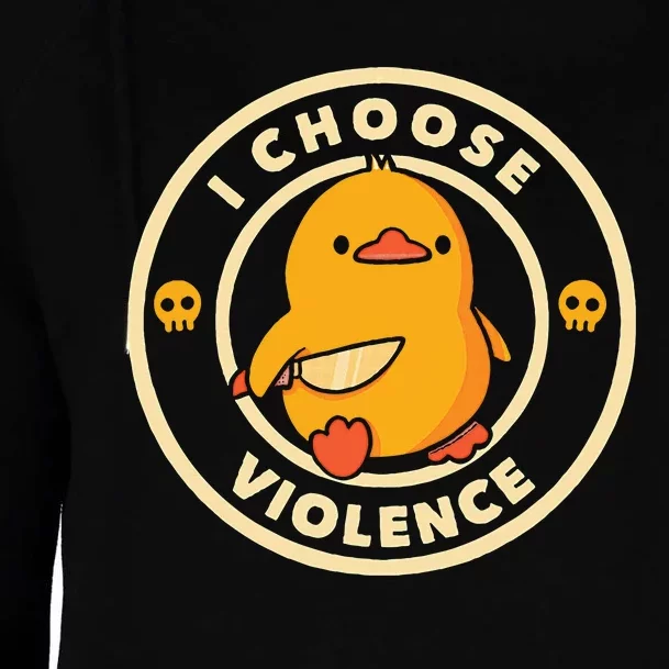 I Choose Violence Duck Womens Funnel Neck Pullover Hood