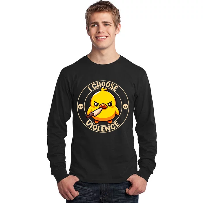 I Choose Violence Duck Tall Long Sleeve T-Shirt