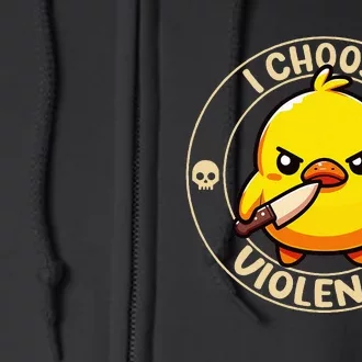 I Choose Violence Duck Full Zip Hoodie