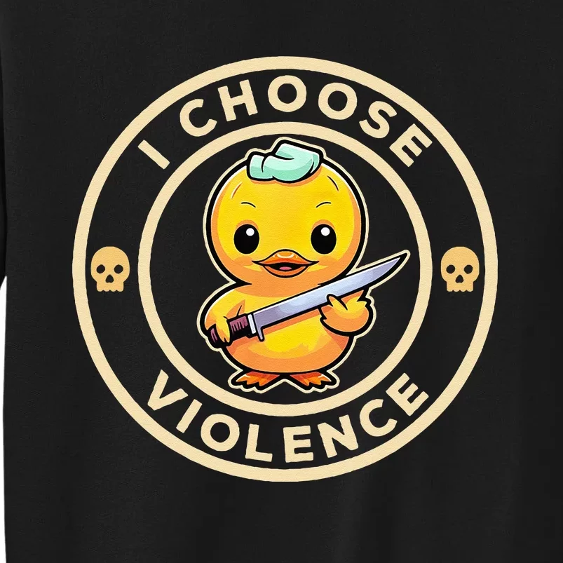 I Choose Violence Funny Cute Duck Holding Knife Tall Sweatshirt