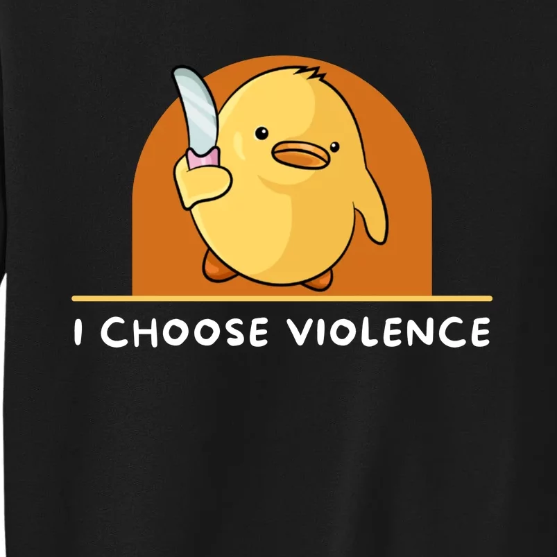 I Choose Violence Funny Duck With Knife Tall Sweatshirt