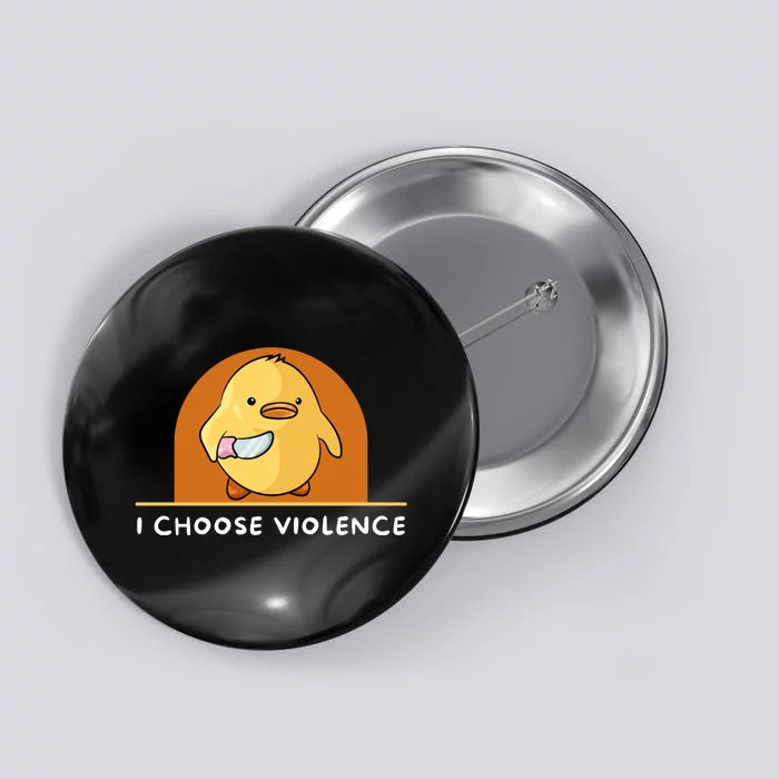 I Choose Violence Funny Duck With Knife Button