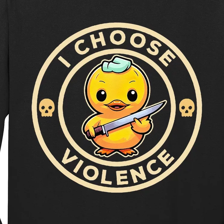 I choose violence funny cute duck holding knife Long Sleeve Shirt