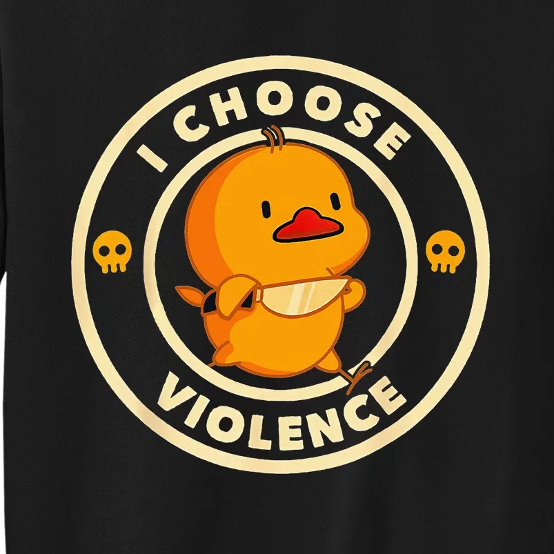 I Choose Violence Funny Duck Lover Sarcasm Humor Tall Sweatshirt