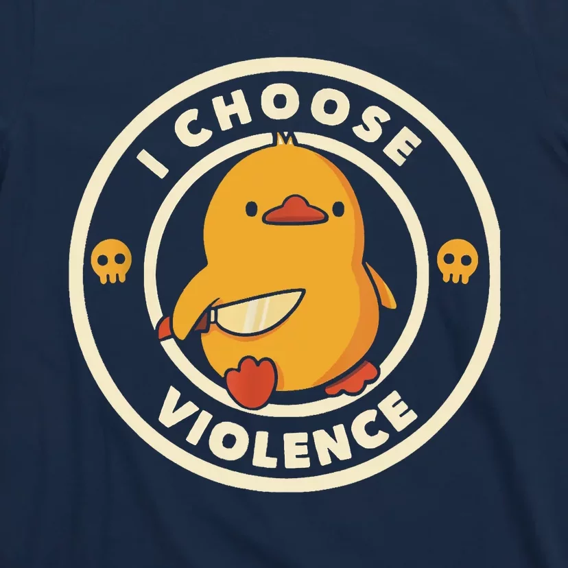 I Choose Violent Funny Duck T-Shirt