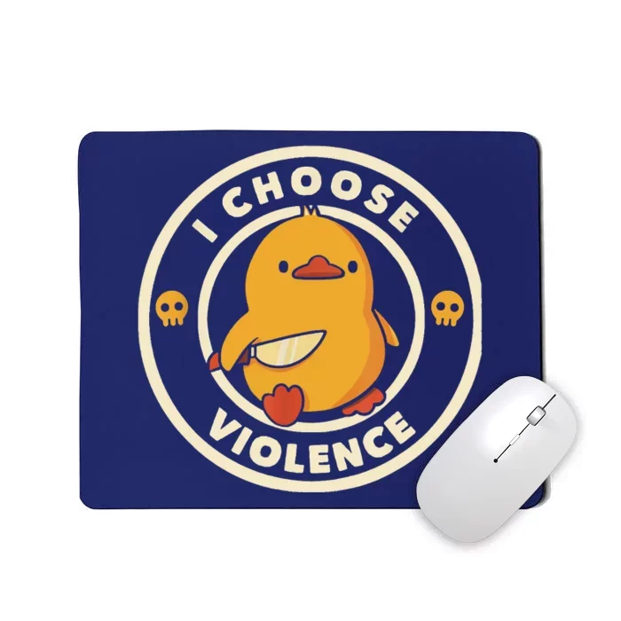 I Choose Violent Funny Duck Mousepad