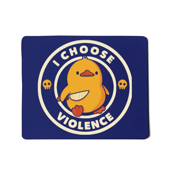 I Choose Violent Funny Duck Mousepad