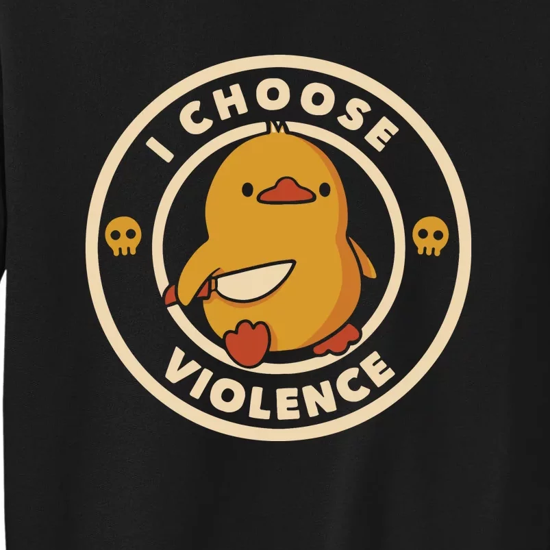 I Choose Violence Tall Sweatshirt