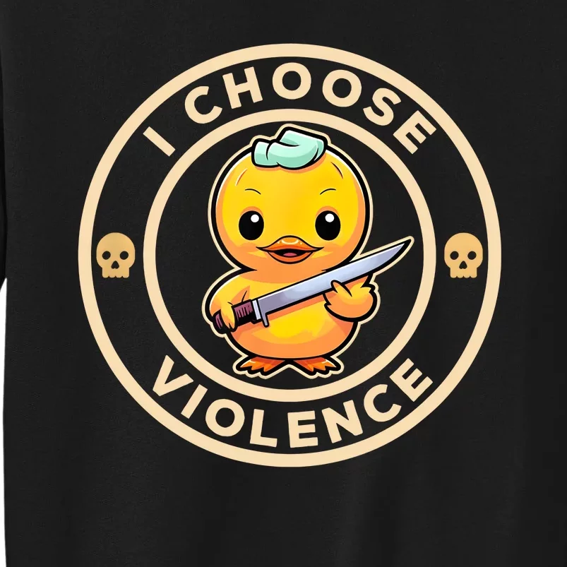 I Choose Violence Funny Cute Duck Holding Knife Tall Sweatshirt