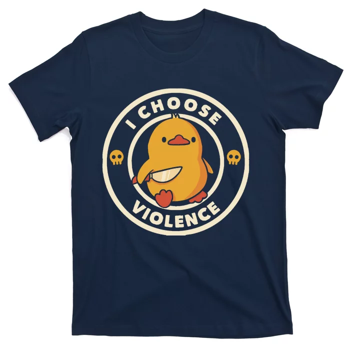 I Choose Violence Funny Duck By Tobe Fonseca T-Shirt