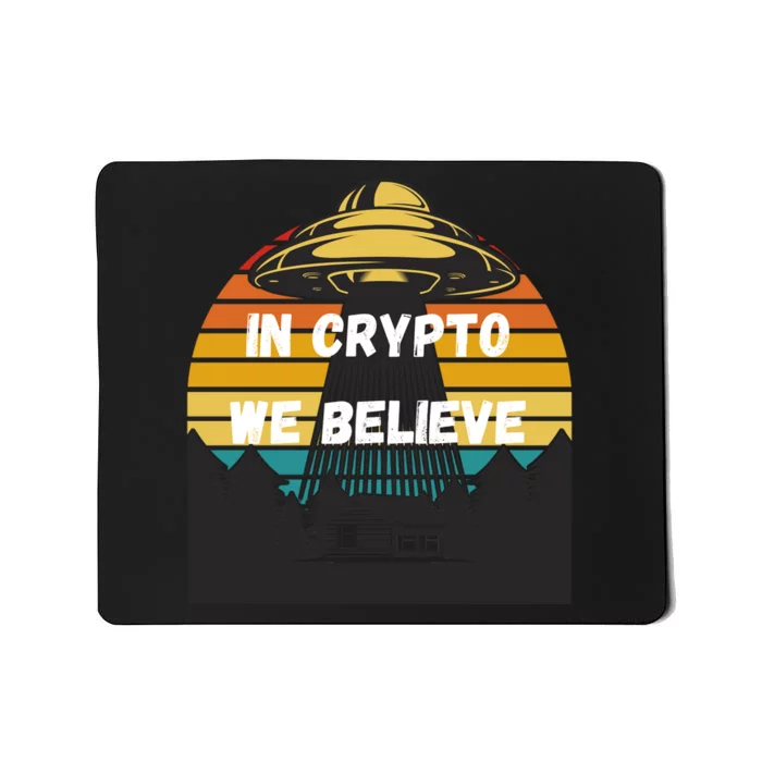 In Crypto We Believe, Get In Loser, Crypto, UFO, To The Moon Mousepad