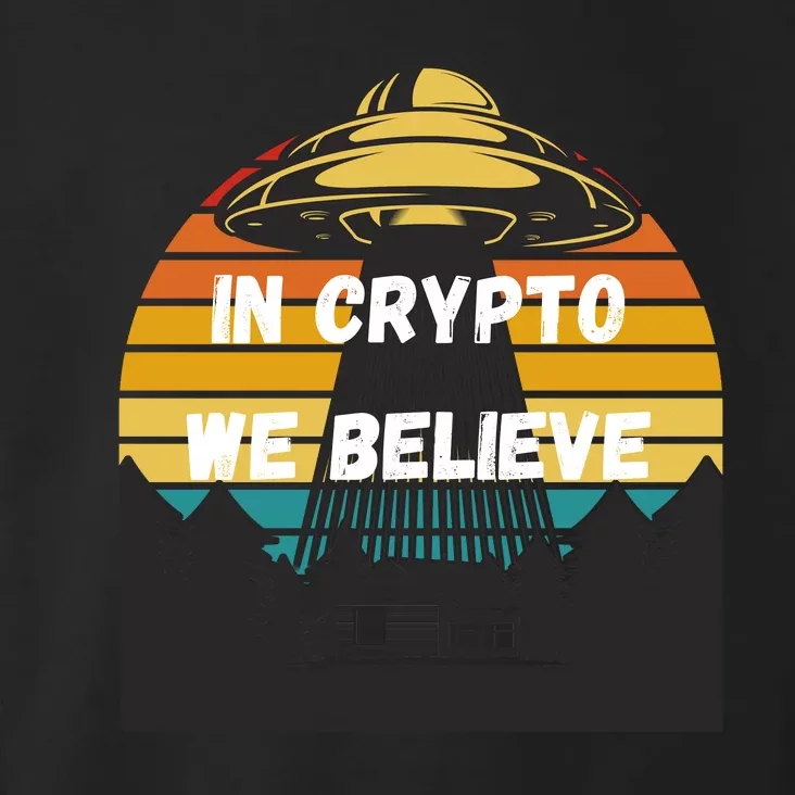 In Crypto We Believe, Get In Loser, Crypto, UFO, To The Moon Toddler Hoodie