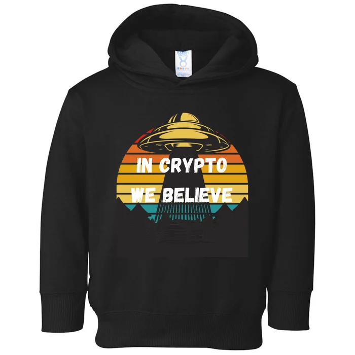 In Crypto We Believe, Get In Loser, Crypto, UFO, To The Moon Toddler Hoodie