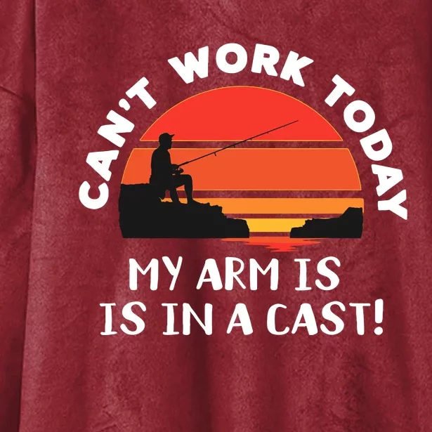 I Cant Work Today My Arm Is In A Cast Sunset Fishing Joke Hooded Wearable Blanket