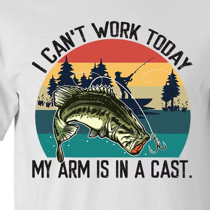 I CanT Work Today My Arm Is In A Cast Tall T-Shirt